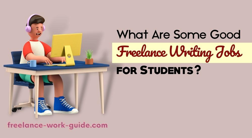 Freelance Writing Jobs for Students