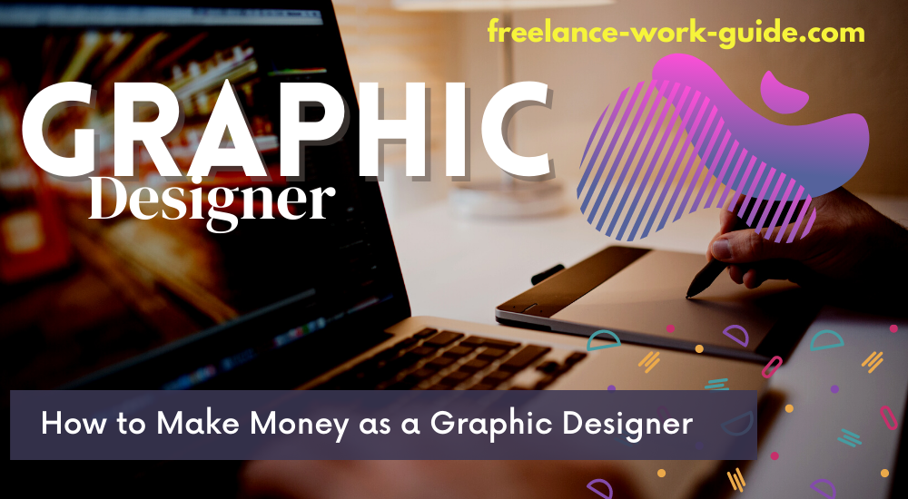 How to Make Money as a Graphic Designer