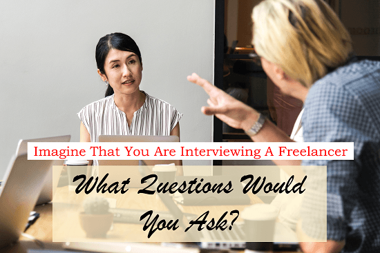 Questions to Ask in A Freelancer Interview