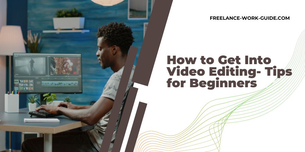how to get into video editing