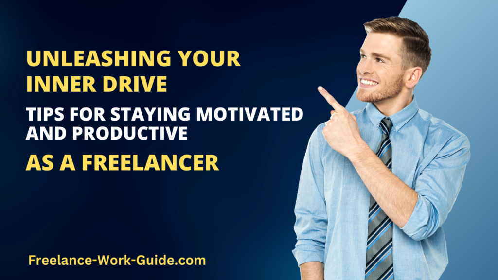 staying motivated and productive as a freelancer